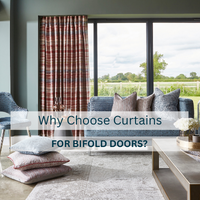 why choose curtains for bifold doors blog